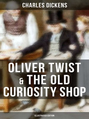 cover image of Oliver Twist & the Old Curiosity Shop (Illustrated Edition)